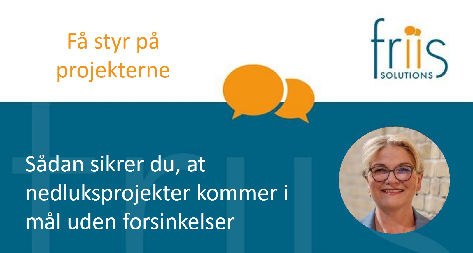 Viden om nedluksprojekter Viden om Sådan sikrer du, at nedluksprojekter kommer i mål uden forsinkelser